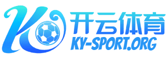 开云·体育|开云足球直播-开云体育足球